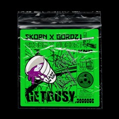 Skorn & Gordz1 - Get Busy