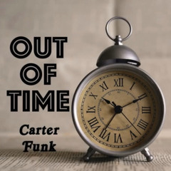 Carter Funk Out Of Time