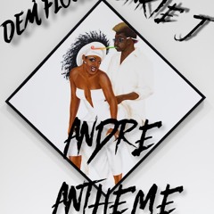 DEM''FLOW X JUNKIE J-ANDRE ANTHEM(2020)