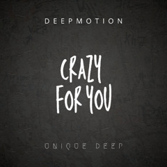 Deepmotion - Crazy For You