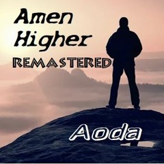 Aoda - Amen Higher Remastered
