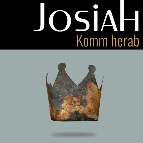 Josiah - "Komm herab"
