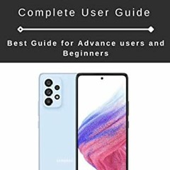 Get PDF The Samsung Galaxy A53 5G Complete User Guide: Best Guide for Advance users and Beginners by