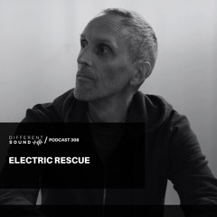 DifferentSound invites Electric Rescue / Podcast #308