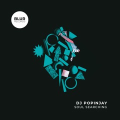DJ Popinjay - Soul Searching [Blur Records]