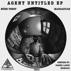 MÜRK TENET , Margaryan - Agent Untitled (Daniel Ladox Remix)
