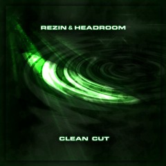 Rezin & Headroom - Clean Cut (FREE DOWNLOAD)