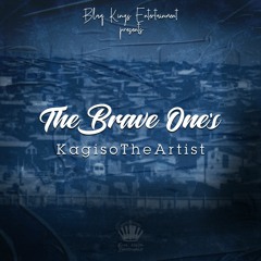 KagisoTheArtist - The Brave One's