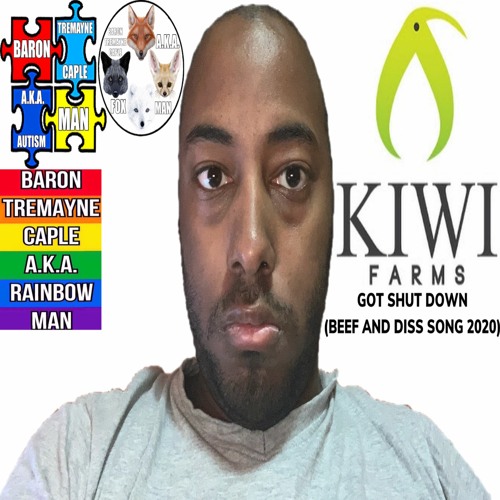 Stream Baron Tremayne Caple A K A Fox Man Kiwifarms Kiwi Farms Got Shut Down Beef And Diss Song 2020 By Barontremaynecaple Listen Online For Free On Soundcloud