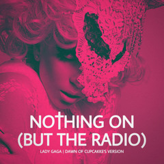 Nothing On (But The Radio) (Dawn of CupcakKe's Version)