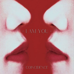 I Am You.