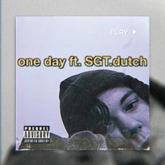one Day (ft.SGT.DUTCH)