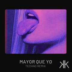 Mayor Que Yo (Techno Remix)