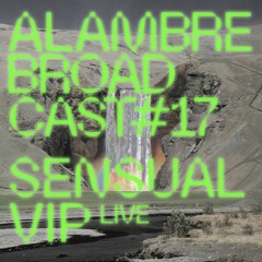 Alambre Broadcast #17 ✸ SENSUAL VIP (Live Set)