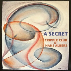 A SECRET, CRIPPLE CLUB & HANS ALBERS (Please Read Description)