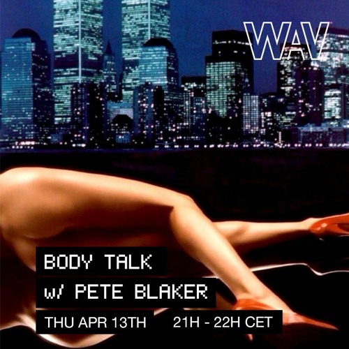 Body Talk with Pete Blaker at We Are Various | 13-04-23