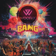 Woofax- The Bang Out
