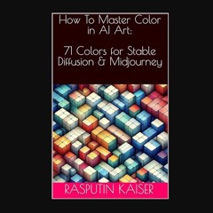 Ebook PDF  📖 How To Master Color in AI Art: 71 Colors for Stable Diffusion & Midjourney     [Print