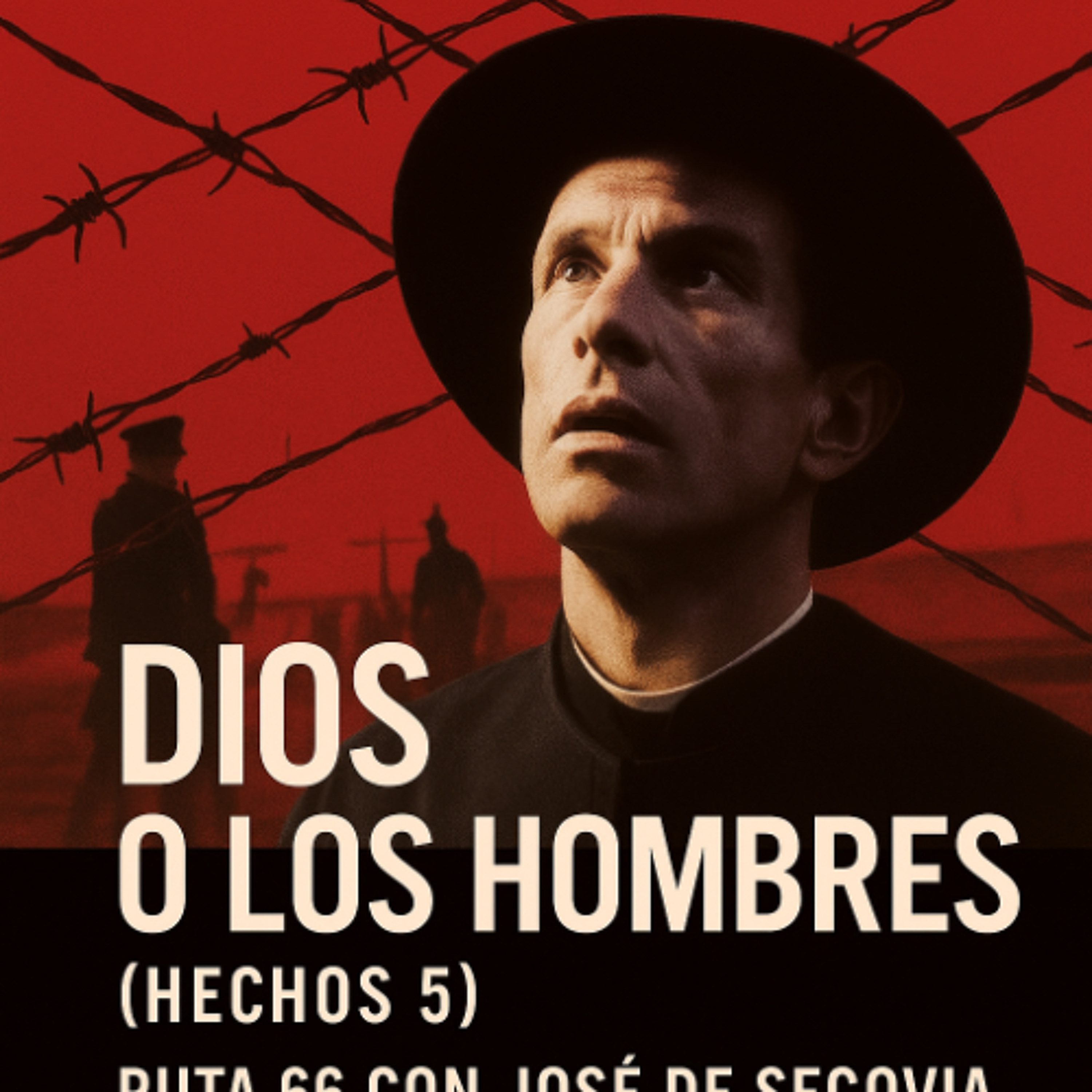 Dios o los hombres (Hechos 5) - Ruta 66 con José de Segovia episode artwork