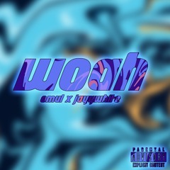 woah ft. JayyWhite