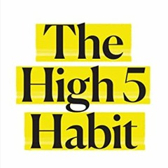 𝐃𝐎𝐖𝐍𝐋𝐎𝐀𝐃 PDF 🧡 The High 5 Habit: Take Control of Your Life with One Simpl