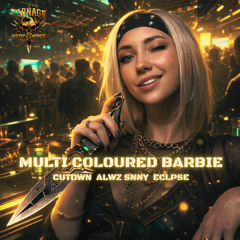 CUTDWN x ALWZ SNNY x ECLPSE - Multi Colored Barbie [FREE DOWNLOAD]