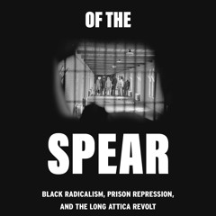 ⚡Read🔥PDF Tip of the Spear: Black Radicalism, Prison Repression, and the Long Attica Revolt