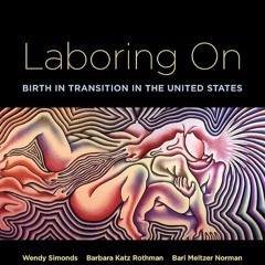 ⚡Read🔥Book Laboring On: Birth in Transition in the United States (Perspectives on Gender)