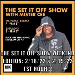 THE SET IT OFF SHOW WEEKEND EDITION ROCK THE BELLS RADIO SIRIUS XM 2/18/22 & 2/19/22 1ST HOUR