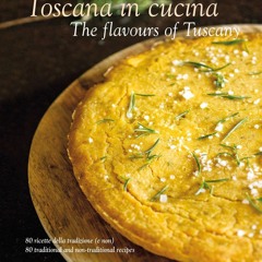 [PDF⚡READ❤ONLINE]  Toscana in Cucina: The Flavours of Tuscany