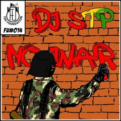 FU - 014 DJ STP - No War (VIP)