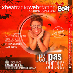 C'est pas sérieux 9 - Barbara 03.11.24 On Xbeat Radio Station