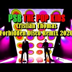 PET SHOP BOYS - THE POP KIDS (CRISTIAN THOMAS FORBIDDEN DISCO REMIX 2020)