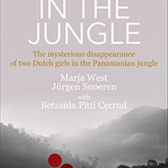 READ EBOOK 📁 Lost in the Jungle: The mysterious disappearance of Kris Kremers and Li