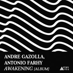 Andre Gazolla, Antonio Farhy - Awakening Album [100%Autoral SET]