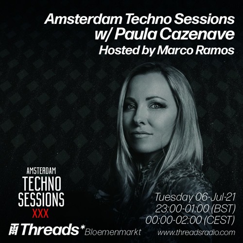 Amsterdam Techno Sessions w/ Paula Cazenave (Threads*Bloemenmarkt) - 06-Jul-21