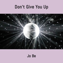 Don't Give You Up