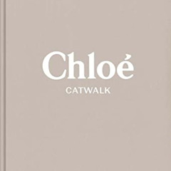 download EPUB 📑 Chloe: The Complete Collections (Catwalk) by  Lou Stoppard &  Suzy M