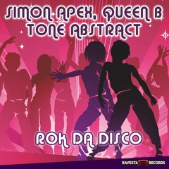 Tone Abstract, Simon Apex & Queen B - Rok Da Disko