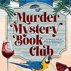 download EBOOK 📄 Murder Mystery Book Club (Florida Keys Bed & Breakfast Cozy Mystery