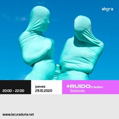 Dublonds en +ruido[radio]_29.10.20