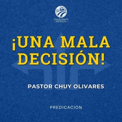 Chuy Olivares - ¡Una mala decisión!