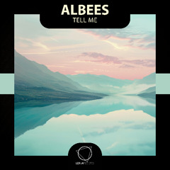 Albees - Tell Me [Premiere]