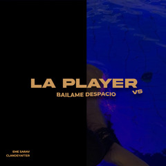 Bailame Despacio Vs La Player (Remix)