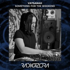 VATSANAH | Something For The Weekend | 29/04/2022