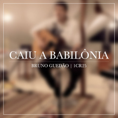 Caiu a Babilônia