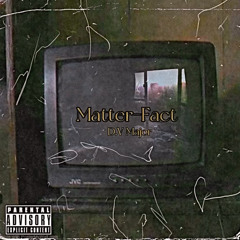 Matter-Fact (Freestyle)