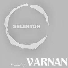 Selektor Radio Featuring Varnan