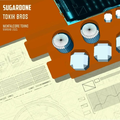 SUGARDONE - Toxik Bros