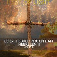 2025-04-06 - FOL - Eerst Hebreeen 10 dan Hebreeen 11 - part 1